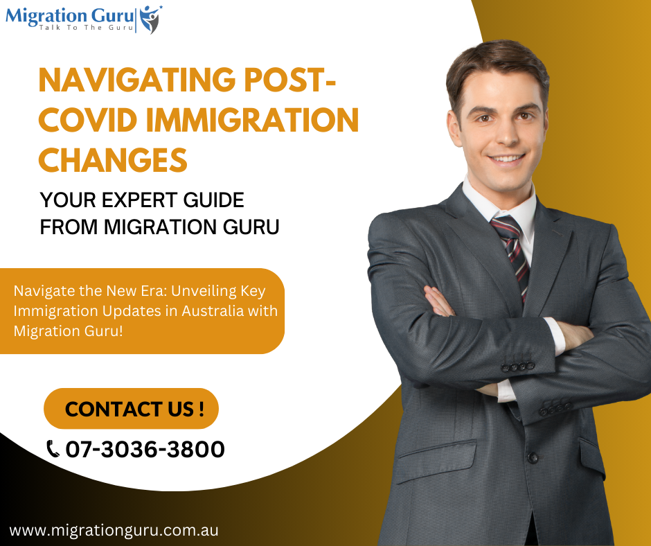 Navigating Post-COVID Immigration Changes - Migration Guru