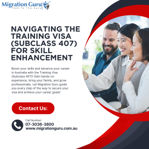 Navigating the Training Visa (Subclass 407) for Skill Enhancement