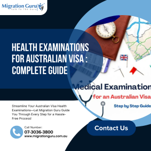 Health Examinations for Australian Visa: Complete Guide